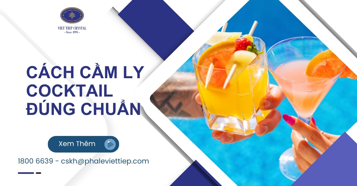 Cách Cầm Ly Cocktail Đúng Chuẩn_ 5 Kiểu Cầm Sang Trọng