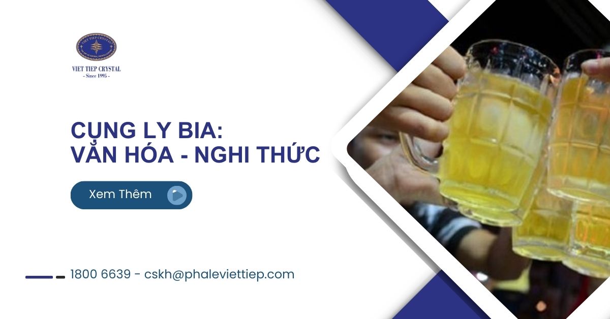 14.Cụng ly bia Văn hóa, nghi thức và mẹo xử lý khéo léo