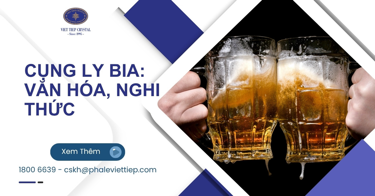 Cụng ly bia_ Văn hóa, nghi thức và mẹo xử lý khéo léo