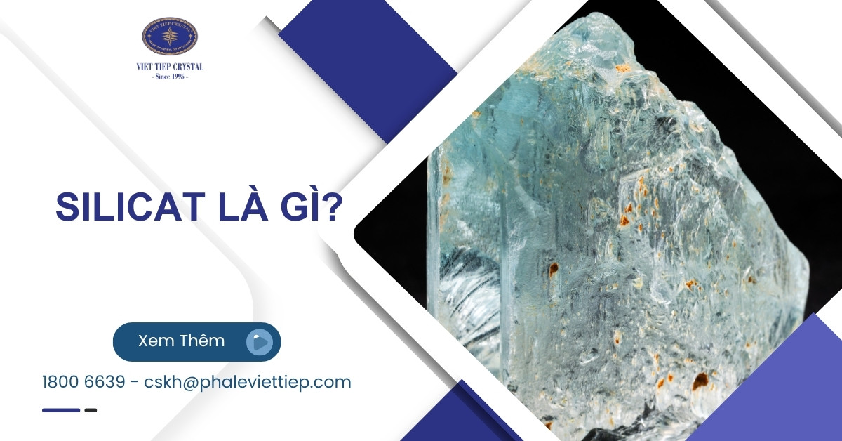 Silicat là gì? Tìm hiểu định nghĩa, tính chất và ứng dụng