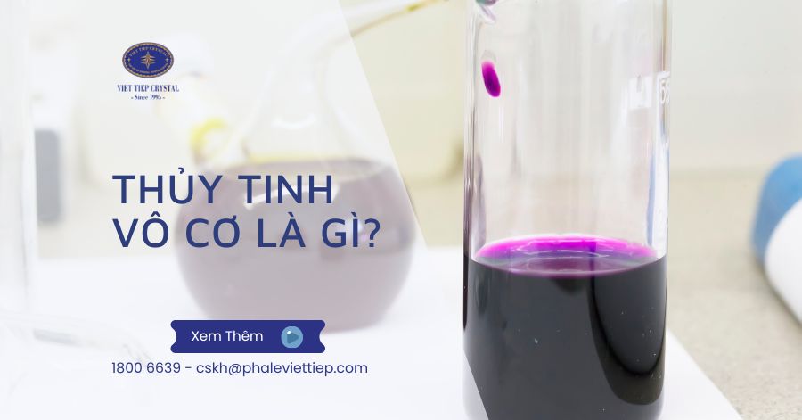 Thủy tinh vô cơ là gì Phân loại và ứng dụng trong đời sống