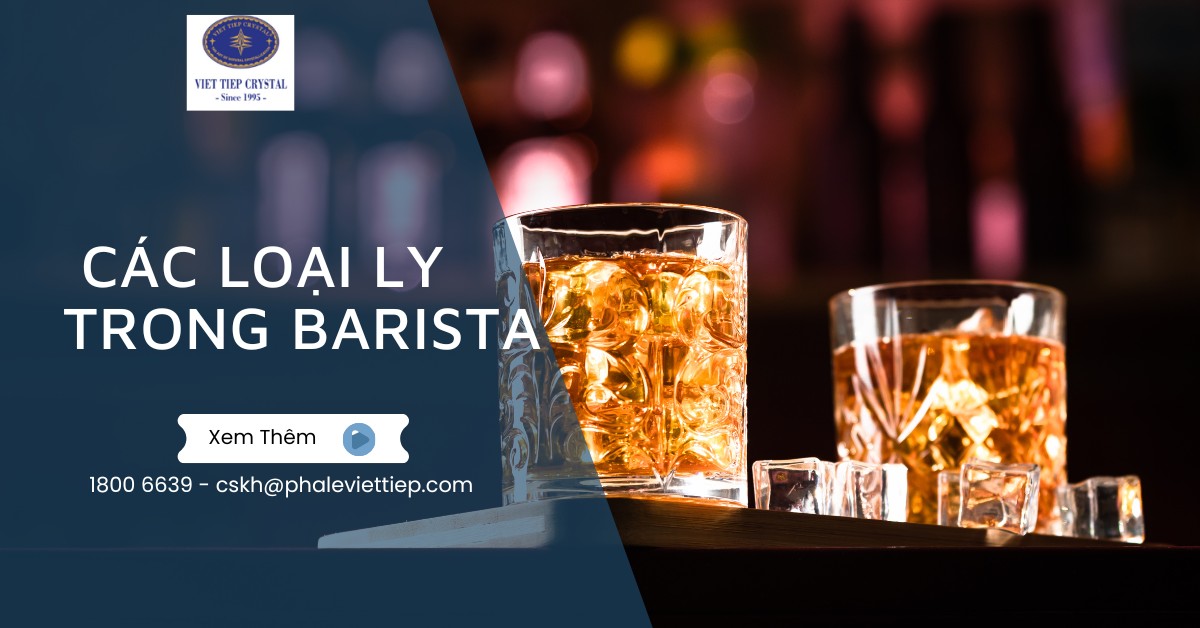 Các Loại Ly Trong Barista Và Cách Chọn Ly Sử Dụng Cho Quán Cà Phê