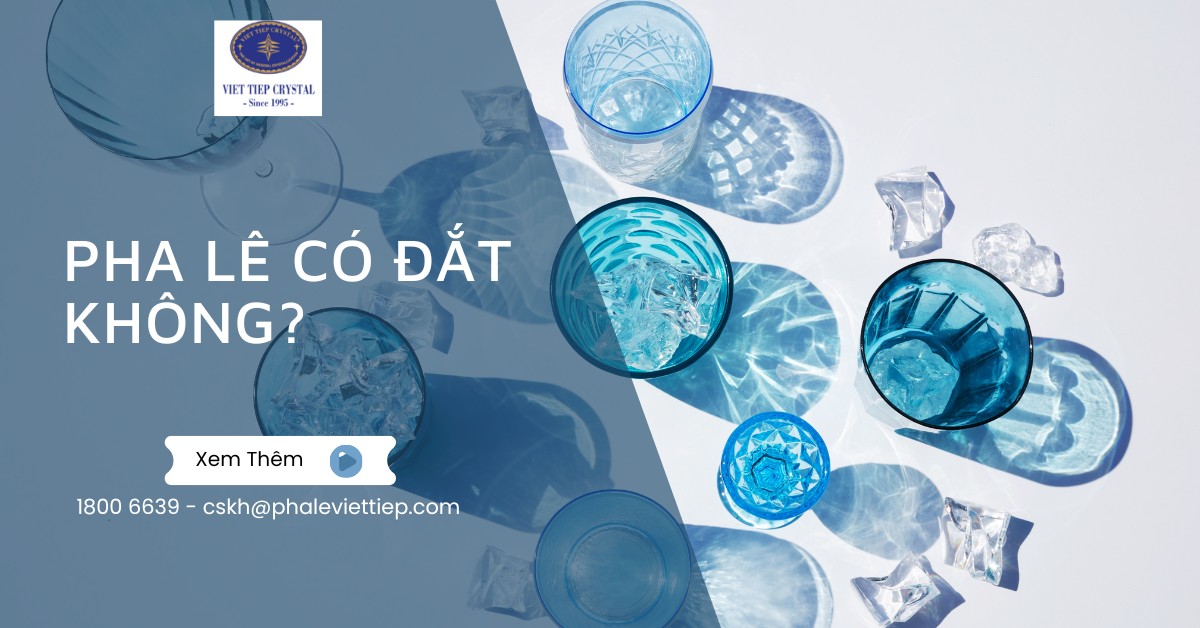 Pha Lê Có Đắt Không_ Định Nghĩa & Các Yếu Tố Ảnh Hưởng Giá Pha Lê