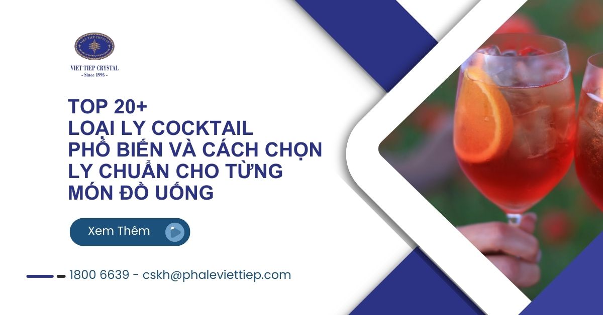 6. Top 20 các loại ly cocktail và cách chọn ly phù hợp đồ uống
