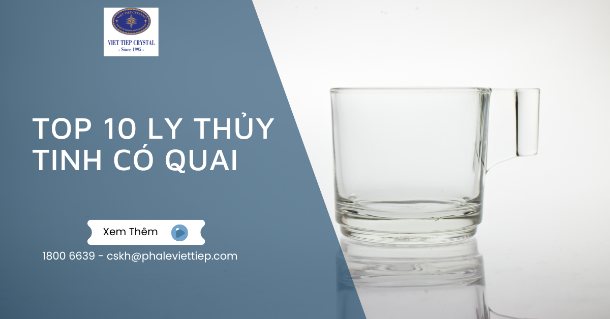 Top 10 Ly Thủy Tinh Có Quai Cao Cấp Và Đáng Mua Nhất 2025