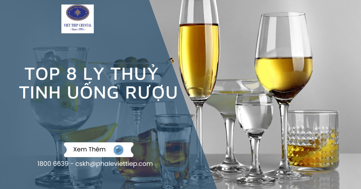 TOP 8 ly thuỷ tinh uống rượu mạnh không thể bỏ qua năm 2025