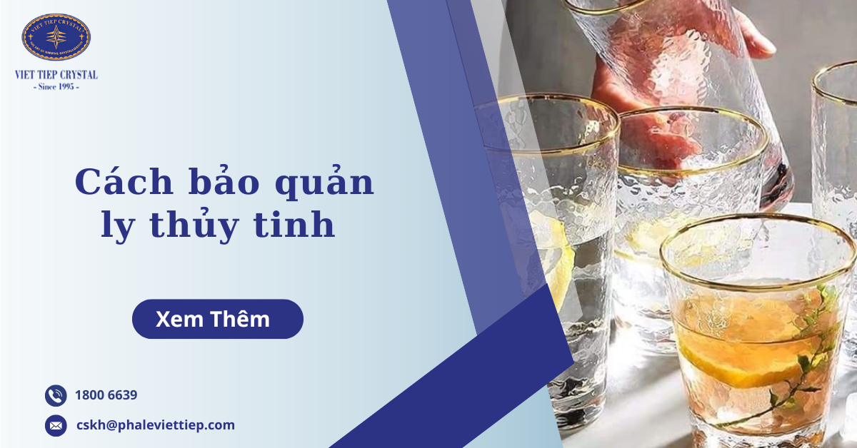 Cách bảo quản ly thủy tinh