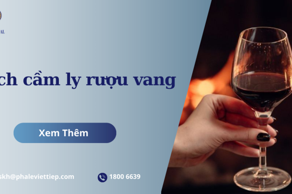 Cách cầm ly rượu vang