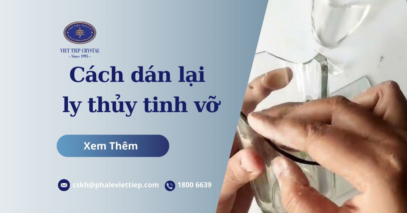 Cách dán lại ly thủy tinh vỡ