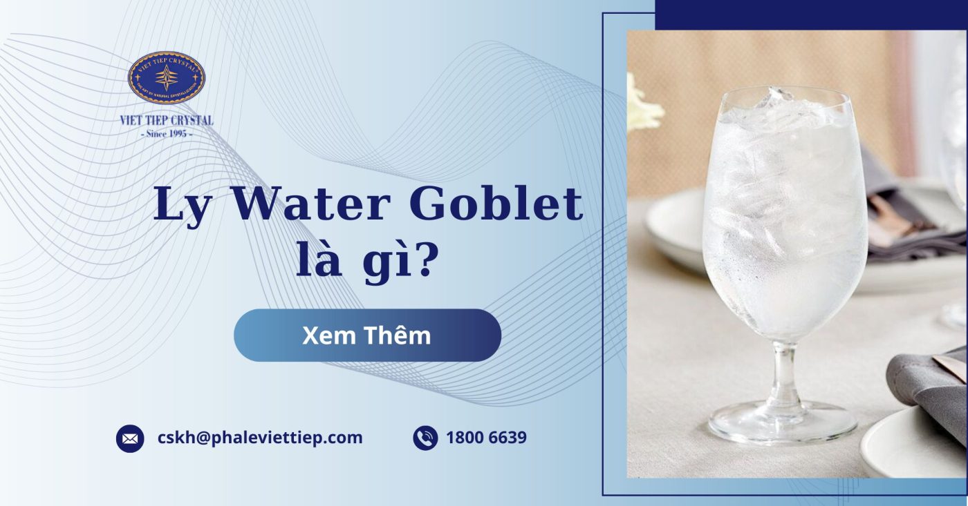 Ly Water Goblet là gì