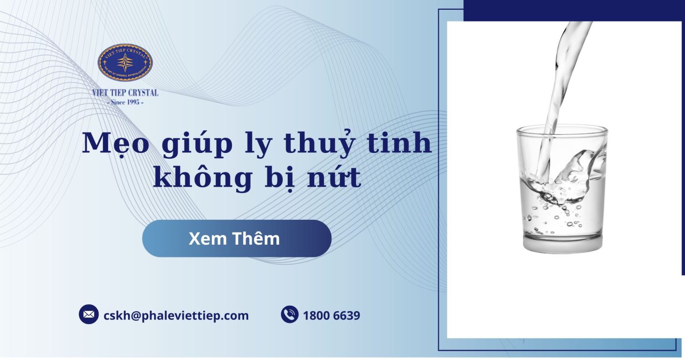 Mẹo giúp ly thuỷ tinh không bị nứt