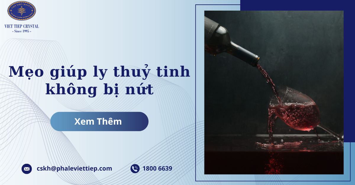 Mẹo giúp ly thuỷ tinh không bị nứt