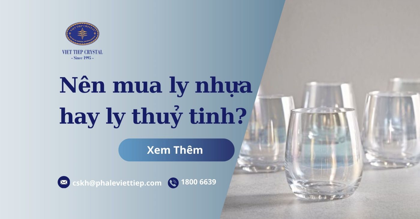 Nên mua ly nhựa hay ly thuỷ tinh