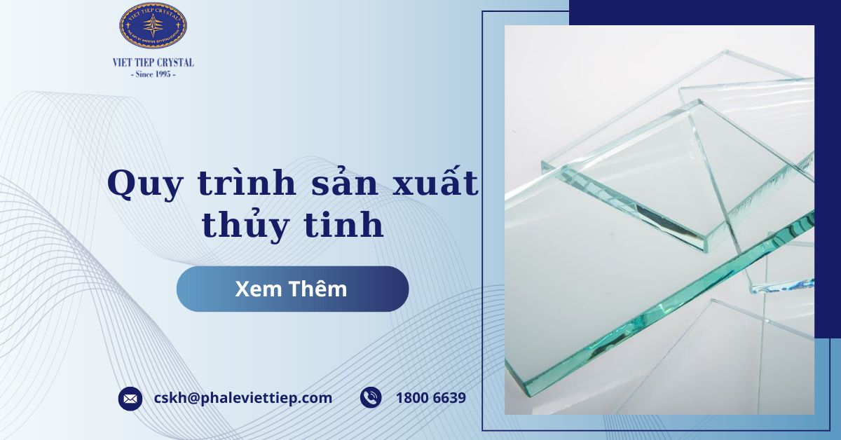 Quy Trình Sản Xuất Thủy Tinh