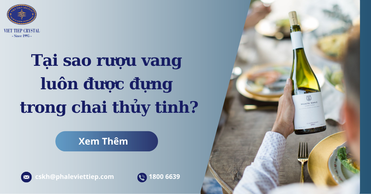 Tại sao rượu vang luôn được đựng trong chai thủy tinh