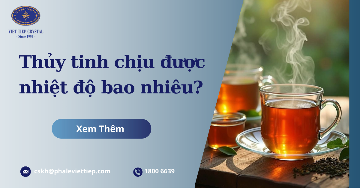 Thủy tinh chịu được nhiệt độ bao nhiêu