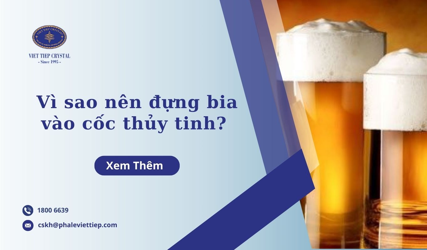 Vì sao nên đựng bia vào cốc thủy tinh