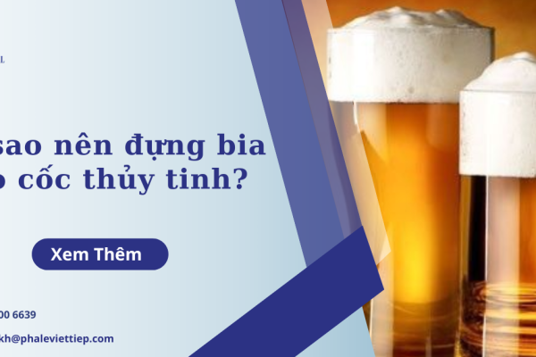 Vì sao nên đựng bia vào cốc thủy tinh