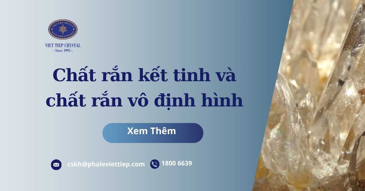 chất rắn kết tinh và chất rắn vô định hình